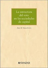 LA ESTRUCTURA DEL VOTO EN LAS SOCIEDADES DE CAPITAL - 9788410308220